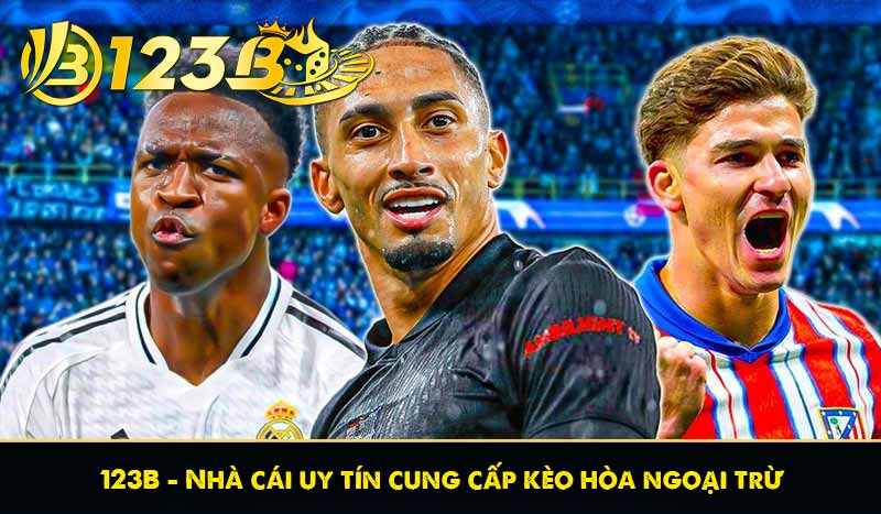 Kèo hòa ngoại trừ là gì? Hướng dẫn soi kèo Draw No Bet 11 123B– Nhà cái uy tín cung cấp kèo hòa ngoại trừ