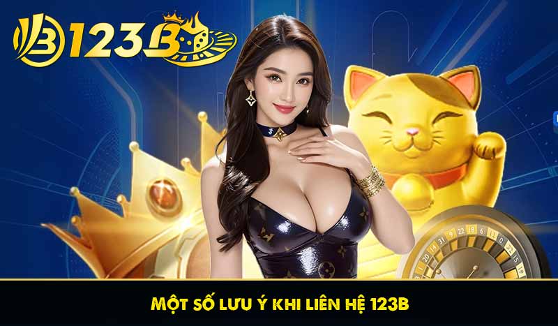 Liên Hệ 123B 60 Một số lưu ý khi liên hệ 123B