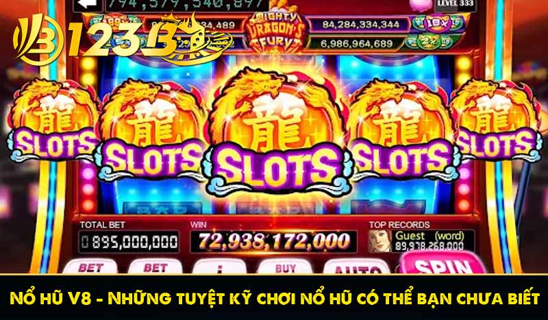 Nổ hũ V8 - Những tuyệt kỹ chơi nổ hũ có thể bạn chưa biết 1 Nổ hũ V8 - Những tuyệt kỹ chơi nổ hũ có thể bạn chưa biết