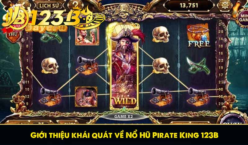 Nổ Hũ Pirate King - Mẹo Chinh Phục Kho Báu Hải Tặc Giá Trị 6 Giới thiệu khái quát về Nổ Hũ Pirate King 123B